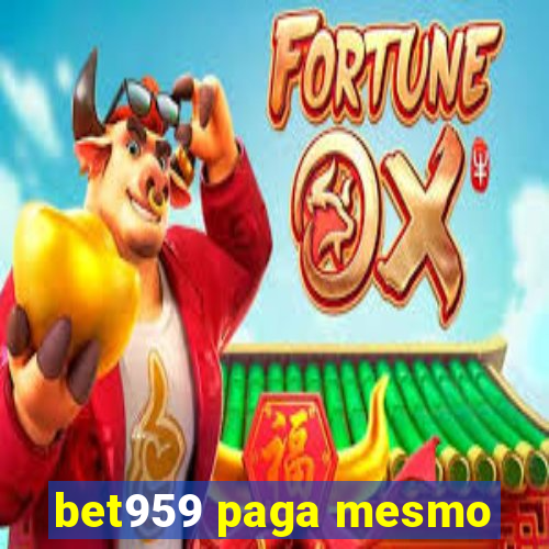 bet959 paga mesmo